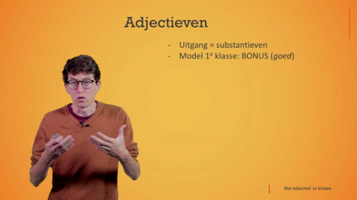 Video Het adjectief van de eerste klasse model BONUS -  1ste graad A