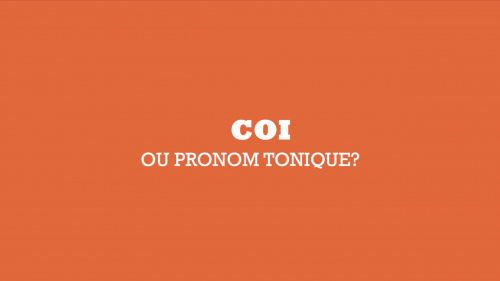 COI ou pronom tonique?